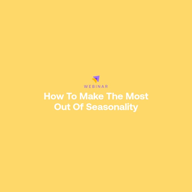 Webinar: How To Make The Most Out Of Seasonality